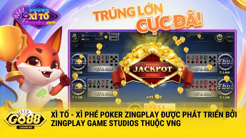 Xì tố - Xì phé Poker ZingPlay được phát triển bởi ZingPlay Game Studios thuộc VNG, mang đến những trải nghiệm game chất lượng